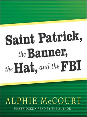 cover image of Saint Patrick, the Banner, the Hat, and the FBI
